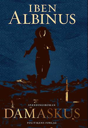 Melin-serien: Damaskus - Iben Albinus - Livres - Politikens Forlag - 9788740059731 - 25 mai 2021