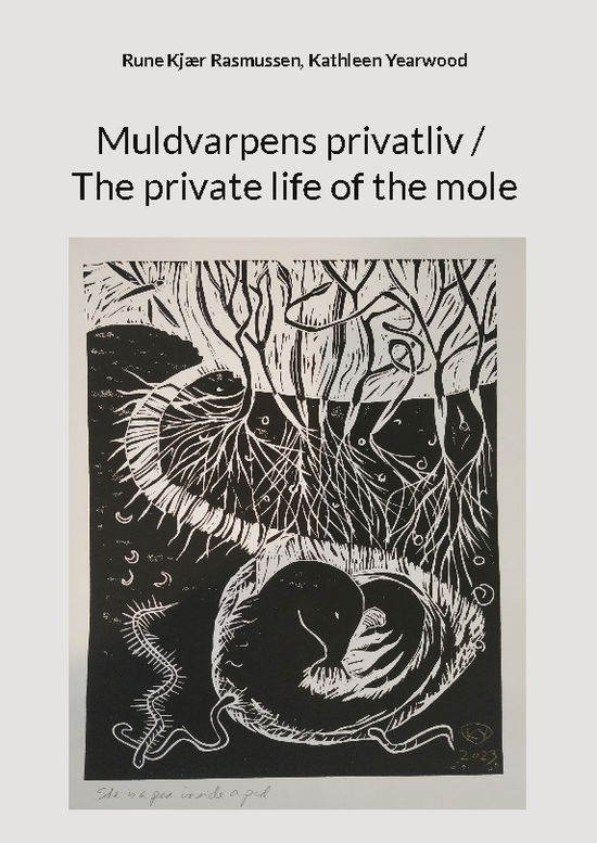 Cover for Rune Kjær Rasmussen; Kathleen Yearwood · Muldvarpens privatliv / The private life of the mole (Hardcover Book) [1e uitgave] (2024)