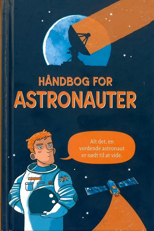 Cover for Louie Stowell · Håndbog for astronauter (Innbunden bok) [1. utgave] (2018)