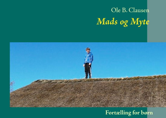 Cover for Ole B. Clausen · Mads og Myte (Paperback Book) [1. wydanie] [Paperback] (2013)