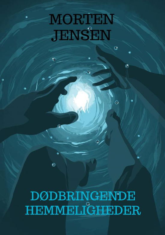 Dødbringende hemmeligheder - Morten Jensen - Książki - Saxo Publish - 9788771963731 - 8 sierpnia 2024