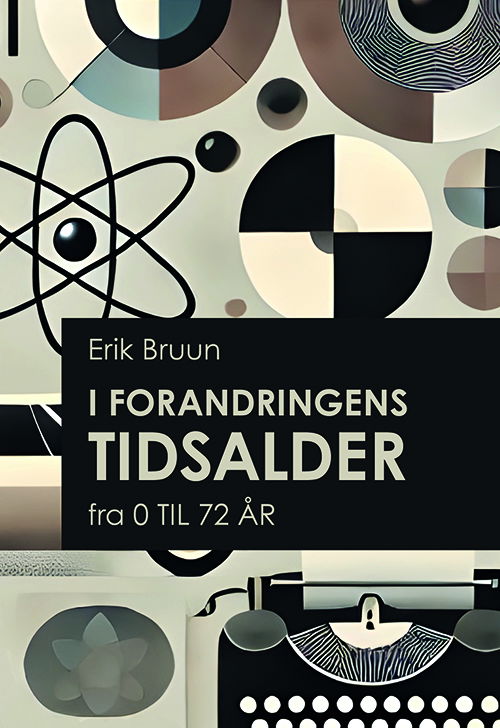 Erik Bruun · I forandringens tidsalder (Sewn Spine Book) [1st edition] (2024)