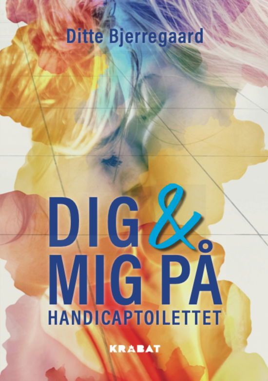 Cover for Ditte Bjerregaard · Dig og mig på handicaptoilettet (Hardcover bog) [1. udgave] (2025)