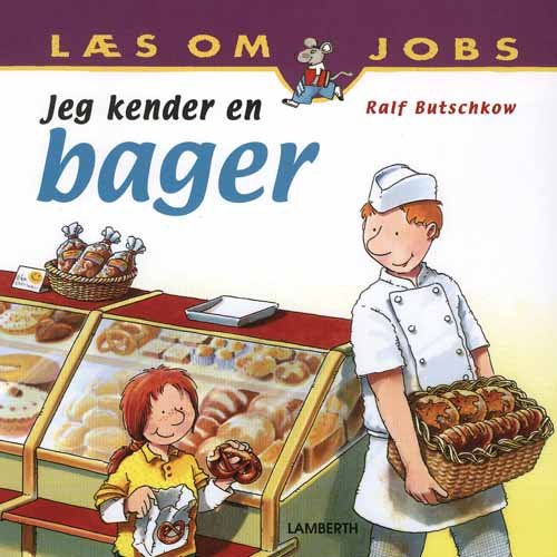 Cover for Ralf Butschkow · Læs om jobs: Jeg kender en bager (Bound Book) [1º edição] [Indbundet] (2011)