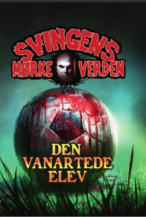 Cover for Arne Svingen · Svingens mørke verden: Den vanartede elev (Bound Book) [1º edição] (2018)
