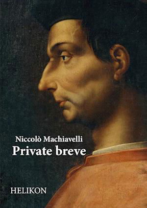 Cover for Niccolò Machiavelli · Private breve (Sewn Spine Book) [1. Painos] (2023)