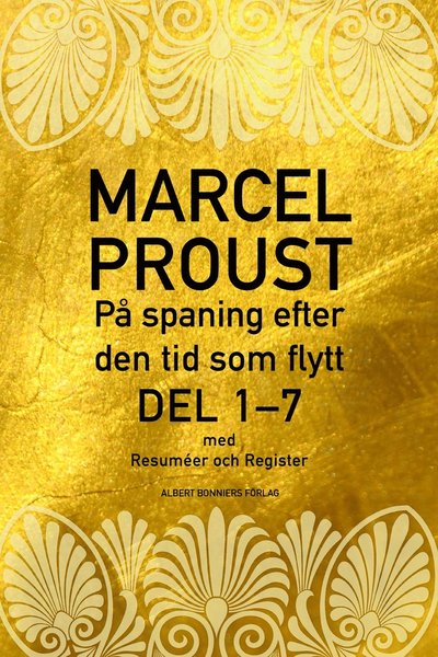 Cover for Marcel Proust · På spaning efter den tid som flytt: På spaning efter den tid som flytt. D 1-8, Samlingsvolym (ePUB) (2013)