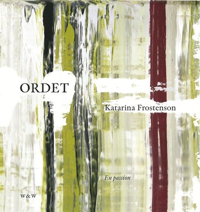 Cover for Katarina Frostenson · Ordet : En passion (PDF) (2015)