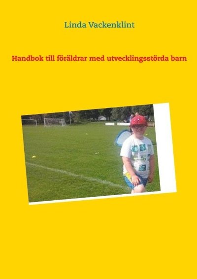 Cover for Linda Vackenklint · Handbok till föräldrar med utvecklingsstörda barn (Hardcover Book) (2015)
