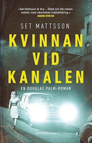 Kvinnan vid kanalen - Set Mattsson - Books - Historiska Media - 9789175458731 - September 3, 2021