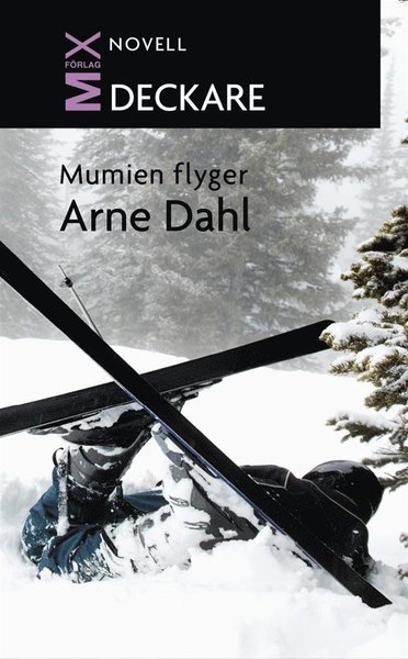 Cover for Arne Dahl · Mix novell - deckare: Mumien flyger (ePUB) (2011)