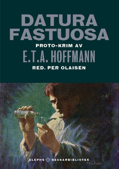 Cover for E. T. A Hoffmann · Datura fastuosa : proto-krim (Hardcover Book) (2023)