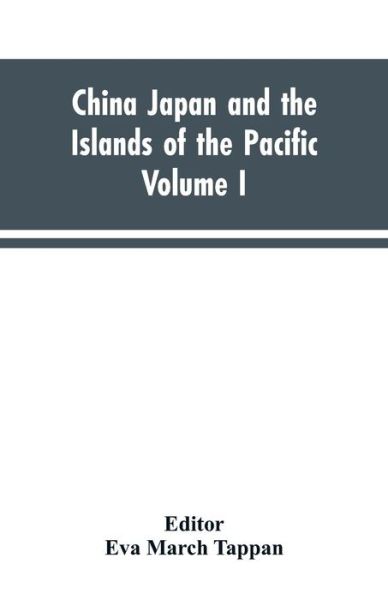 Cover for Eva March Editor Tappan · China Japan and the Islands of the Pacific (Paperback Book) (2019)