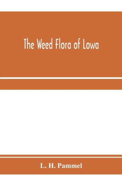 Cover for L H Pammel · The weed flora of Iowa (Pocketbok) (2020)