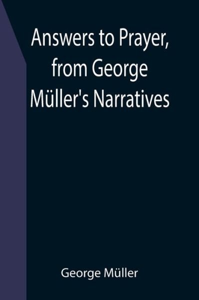 Cover for George Müller · Answers to Prayer, from George Müller's Narratives (Paperback Book) (2021)