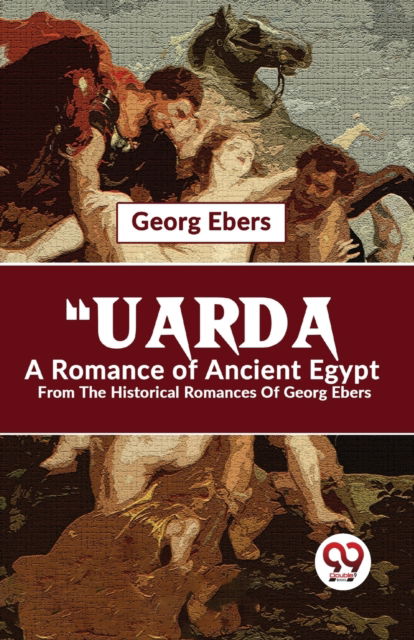 Cover for Georg Ebers · &quot;Uarda a Romance of Ancient Egypt from the Historical Romances of Georg Ebers (Paperback Book) (2023)
