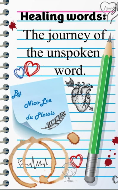 Cover for Nico-Lee Du Plessis · Healing words: The Journey of the unspoken word. (Book) (2023)