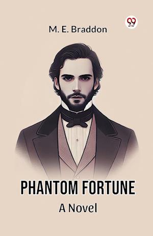 Cover for M. E. Braddon · Phantom Fortune a Novel (Paperback Book) (2025)