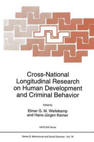 Cover for E Weitekamp · Cross-National Longitudinal Research on Human Development and Criminal Behavior - NATO Science Series D: (Paperback Book) [Softcover reprint of the original 1st ed. 1994 edition] (2012)