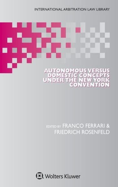 Cover for Franco Ferrari · Autonomous Versus Domestic Concepts under the New York Convention (Hardcover Book) (2021)