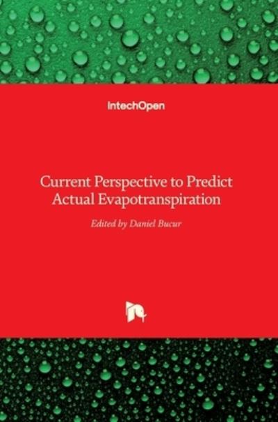 Cover for Daniel Bucur · Current Perspective to Predict Actual Evapotranspiration (Hardcover Book) (2017)