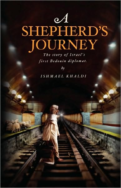 Cover for Ishmael Khaldi · A Shepherd's Journey: the Story of Israel's First Bedouin Diplomat (Paperback Book) (2010)