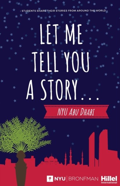 Cover for NYU Abu Dhabi Students · Let Me Tell You a Story... 2021 (Pocketbok) (2021)