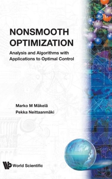 Nonsmooth Optimization: Analysis And Algorithms With Applications To Optimal Control - Marko M. Makela - Livros - World Scientific Publishing Co Pte Ltd - 9789810207731 - 11 de maio de 1992