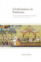 Civilizations in Embrace: The Spread of Ideas and the Transformation of Power; India and Southeast Asia in the Classical Age - Amitav Acharya - Books - ISEAS - 9789814379731 - March 30, 2013