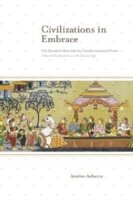 Cover for Amitav Acharya · Civilizations in Embrace: The Spread of Ideas and the Transformation of Power; India and Southeast Asia in the Classical Age (Gebundenes Buch) (2012)