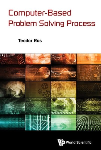 Cover for Rus, Teodor (Univ Of Iowa, Usa) · Computer-based Problem Solving Process (Innbunden bok) (2015)