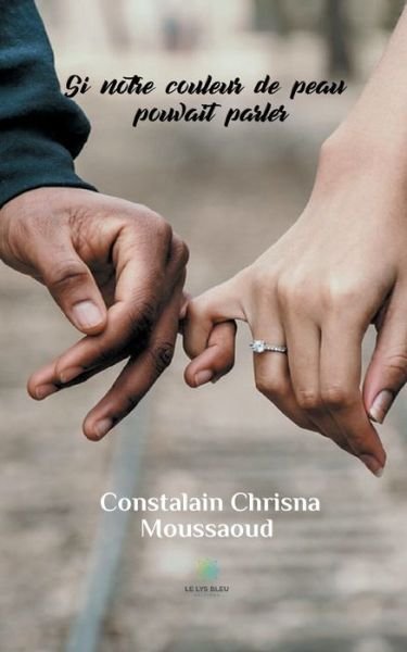 Cover for Moussaoud Constalain Chrisna · Si notre couleur de peau pouvait parler (Paperback Book) (2020)