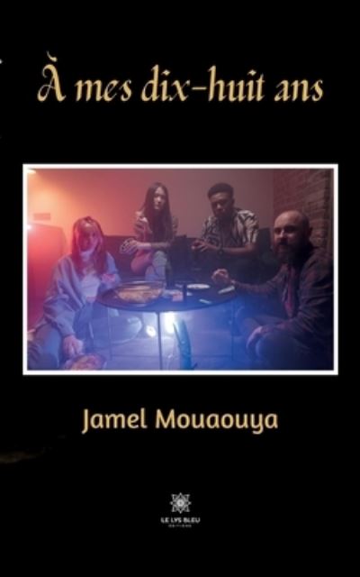 Cover for Jamel Mouaouya · A mes dix-huit ans (Paperback Book) (2022)