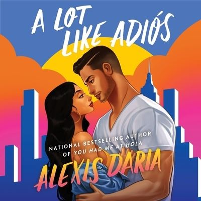 Cover for Alexis Daria · A Lot Like Adios Lib/E (CD) (2021)