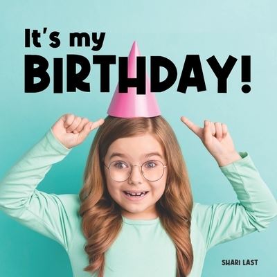 Cover for Shari Last · It's My Birthday!: Meet many different children as they celebrate their birthdays - I Am Me (Taschenbuch) (2023)