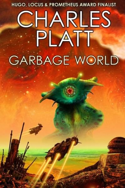 Cover for Charles Platt · Garbage World: The SF Ecological Classic (Paperback Bog) (2022)