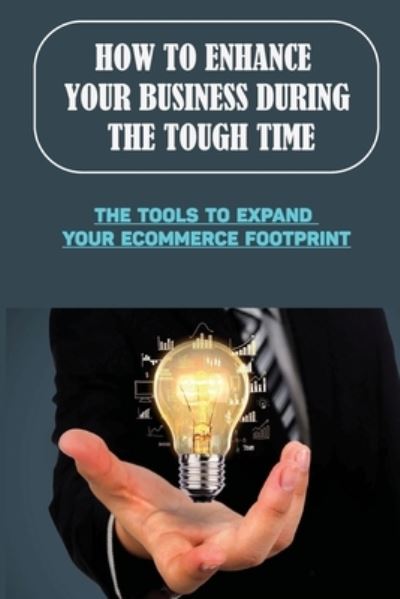 Cover for Shiela Klitzing · How To Enhance Your Business During The Tough Time (Paperback Book) (2021)