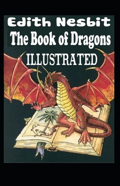 Cover for Edith Nesbit · The Book of Dragons Illustrated (Paperback Book) (2021)