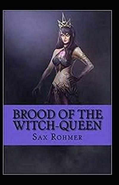Brood of the Witch-Queen Annotated - Sax Rohmer - Livros - Independently Published - 9798502928731 - 12 de maio de 2021
