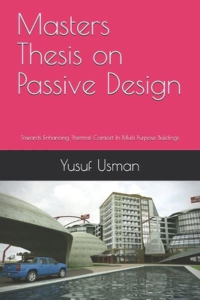 Cover for Yusuf Usman · Masters Thesis on Passive Design: Towards Enhancing Thermal Comfort (Paperback Book) (2021)