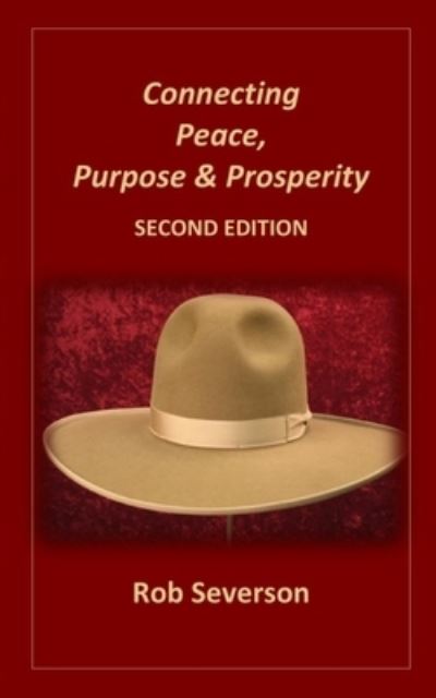 Cover for Rob Severson · Connecting Peace, Purpose &amp; Prosperity SECOND EDITION (Paperback Book) (2020)