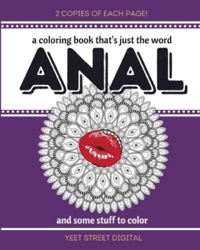 Cover for Yeet Street Digital · A Coloring Book That's Just The Word Anal (Pocketbok) (2020)