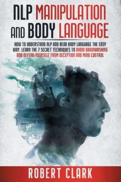 Cover for Robert Clark · Nlp Manipulation and Body Language (Taschenbuch) (2020)
