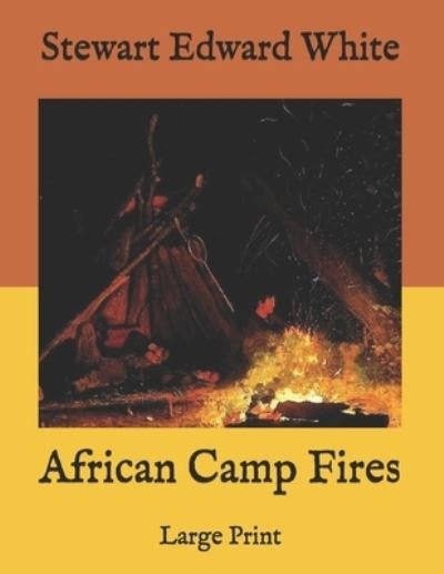 Cover for Stewart Edward White · African Camp Fires (Paperback Book) (2020)