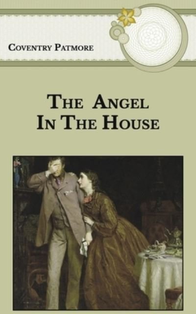 Cover for Coventry Patmore · The Angel In The House (Taschenbuch) (2021)