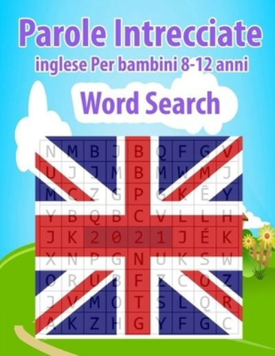 Cover for M P M · Parole Intrecciate inglese Per bambini 8-12 anni Word Search (Paperback Book) (2021)