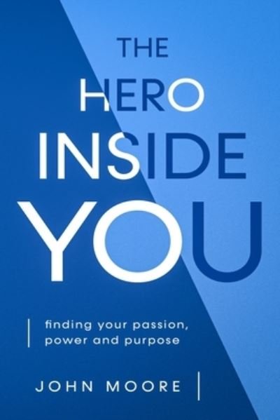 Cover for John Moore · The Hero Inside You (Paperback Book) (2020)