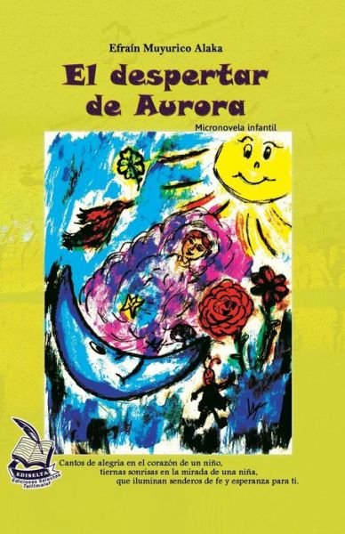 Cover for Efrain Muyurico Alaka · El despertar de Aurora: Cantos de alegria en el corazon de un nino (Taschenbuch) (2020)