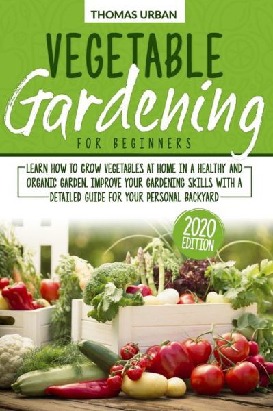 Cover for Thomas Urban · Vegetable Gardening for Beginners (Paperback Bog) (2020)