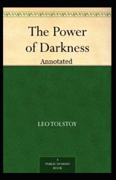 Cover for Leo Tolstoy · The Power of Darkness Annotated (Paperback Book) (2020)